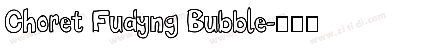 Choret Fudyng Bubble字体转换
